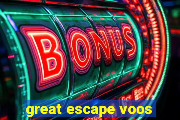 great escape voos